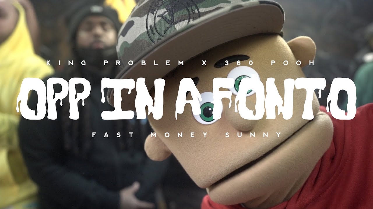 King Problem X 360Pooh X Fast Money Sunny - Opp in a Fonto