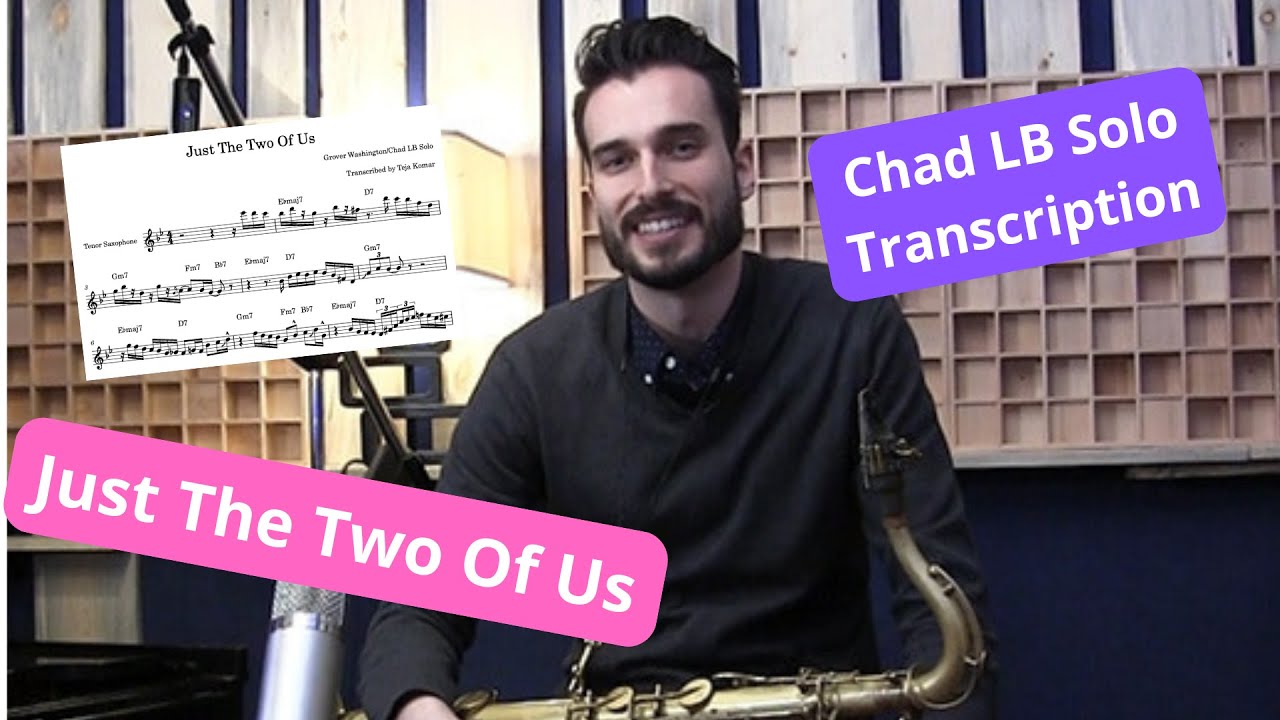 Just The Two Of Us - Chad LB Tenor Sax Transcription