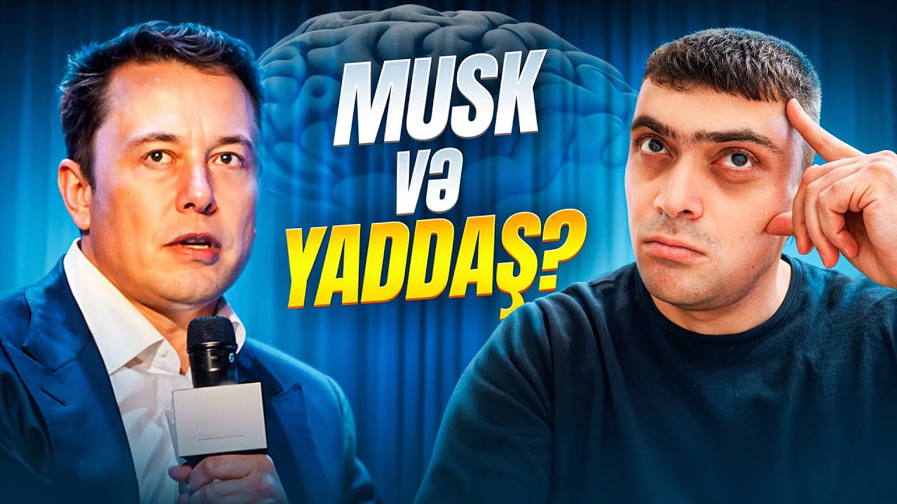 Elon Maskın Yaddaşla Bağlı 6 Fikri [Rəyim və Məsləhətlərim]