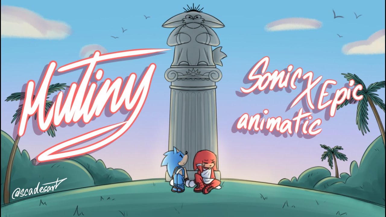 Mutiny Pt.2 - Animatic [Sonic x Epic]