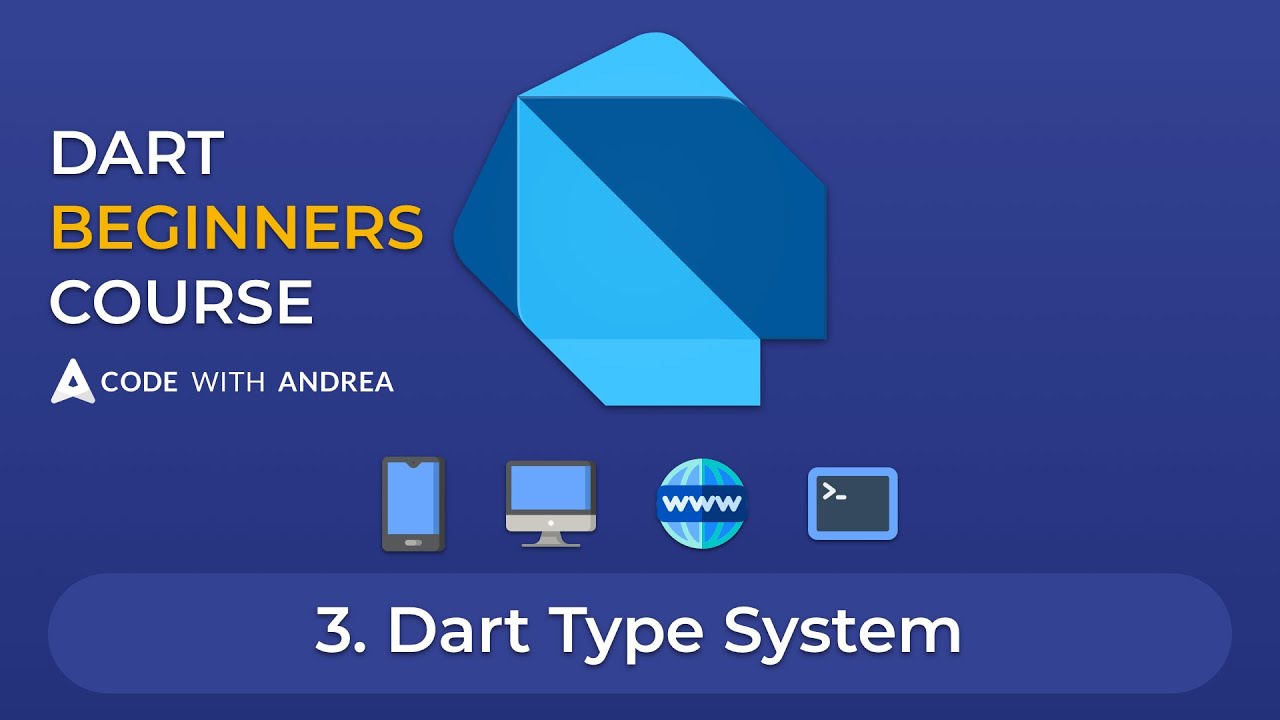 Dart Beginners Course - Tutorial #03: Dart Type System