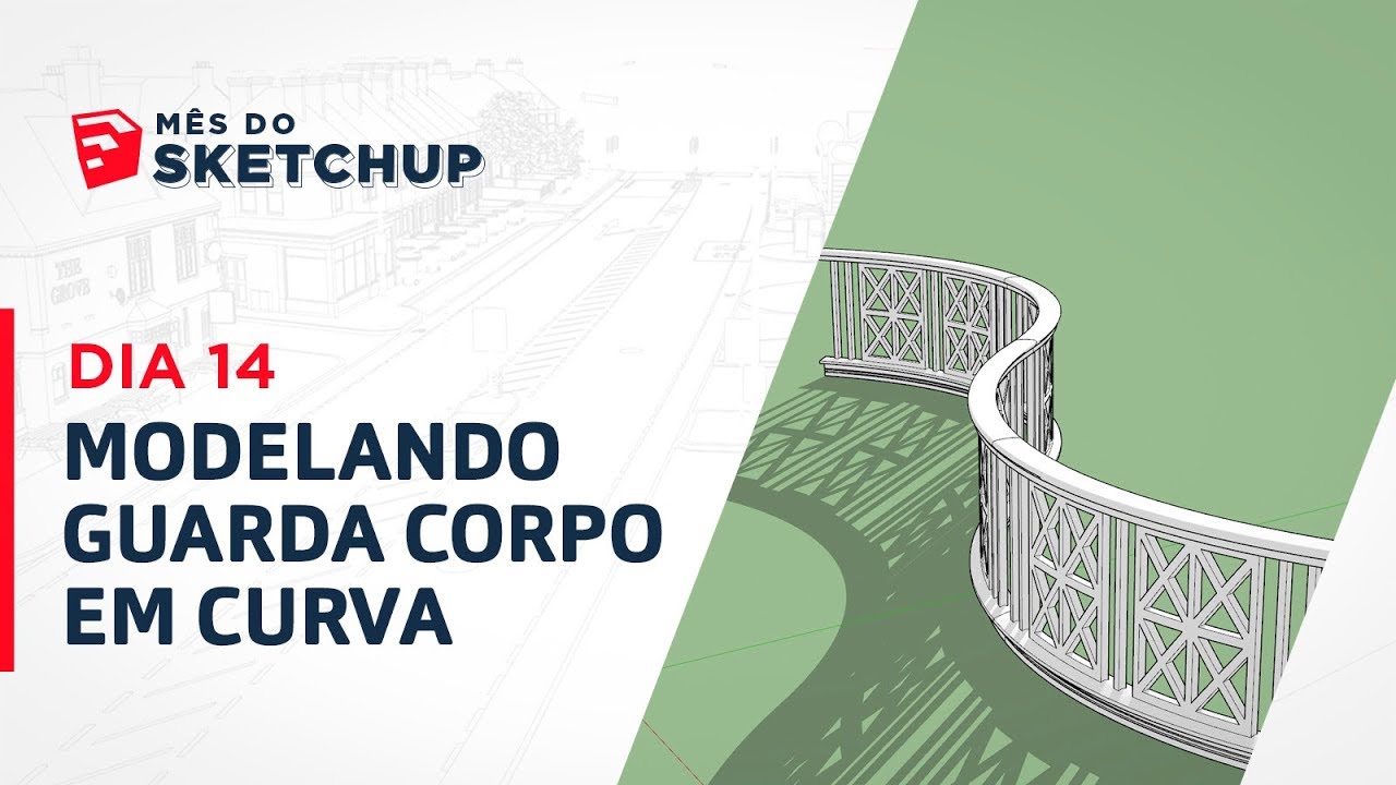 Curso SketchUp 2017 - Aula 29:  MODELANDO GUARDA-CORPO EM CURVA  (#MêsdoSketchUp - Dia14)