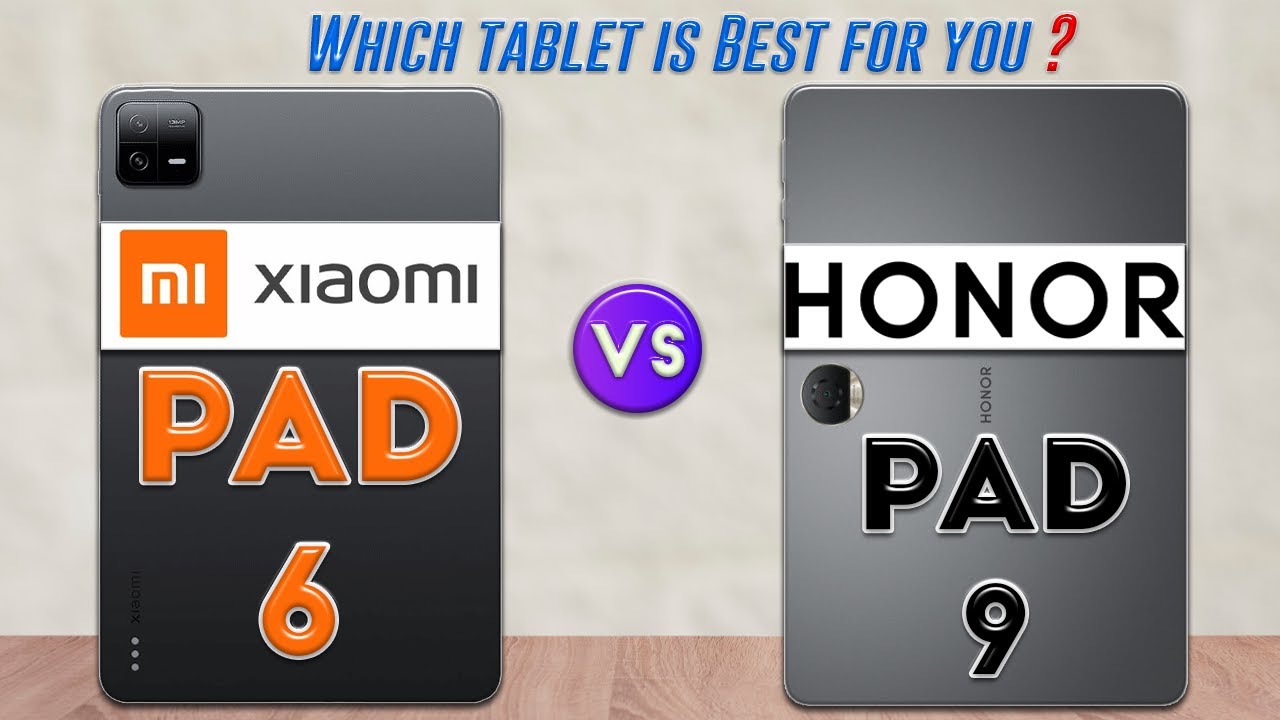HONOR Pad 9 vs Xiaomi Pad 6 : Which Tablet is Best For You❓🤔
