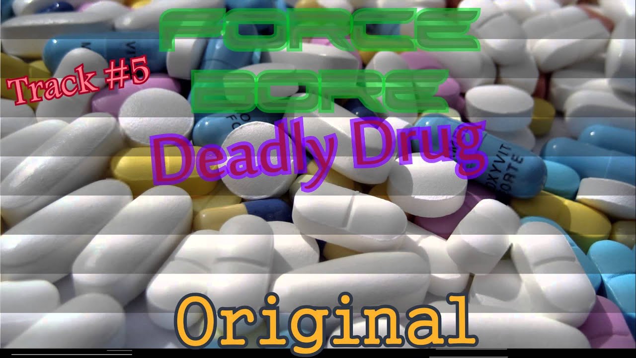 ForceBore - Deadly Drug (Original)