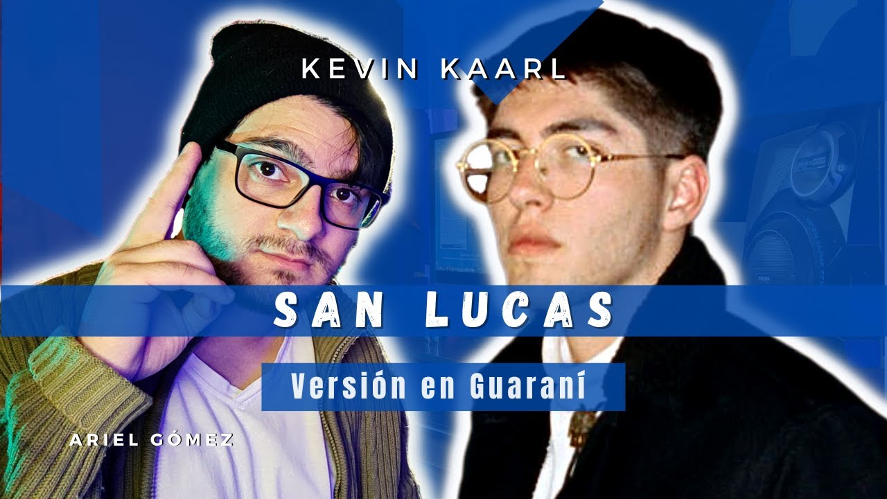 Kevin Kaarl - San Lucas | Versión en Guaraní (By: @arielgomez )