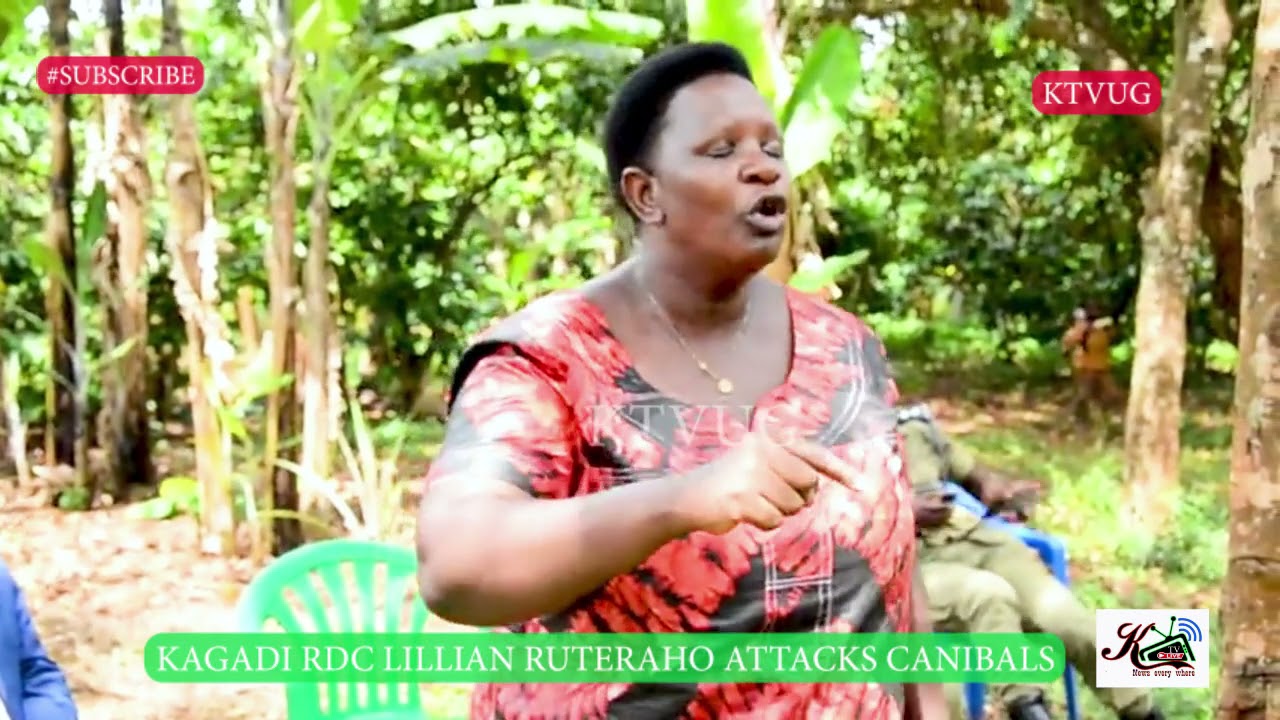 KAGADI RDC LILLIAN RUTERAHO ATTACKS CANNIBALS, URGES RESIDENTS TO INSERT DOODMATOKE TO DEAD BODIES