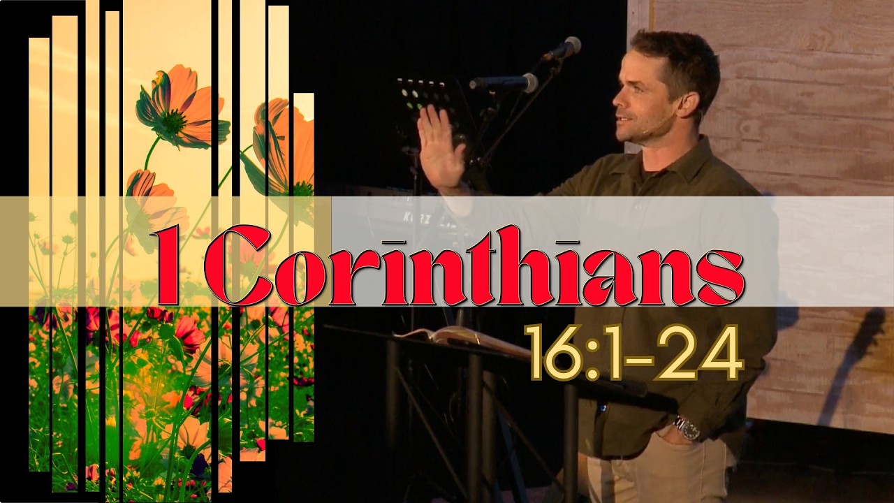 Be Watchful. Stand Firm. Do Everything in Love | 1 Corinthians 16:1-24 | 704 Church