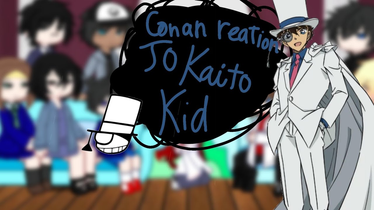 Conan reation to kaito kid |tiktok| |gâcha| |video có ship và xàm| |no toxic| |Cấm đạo oc my|