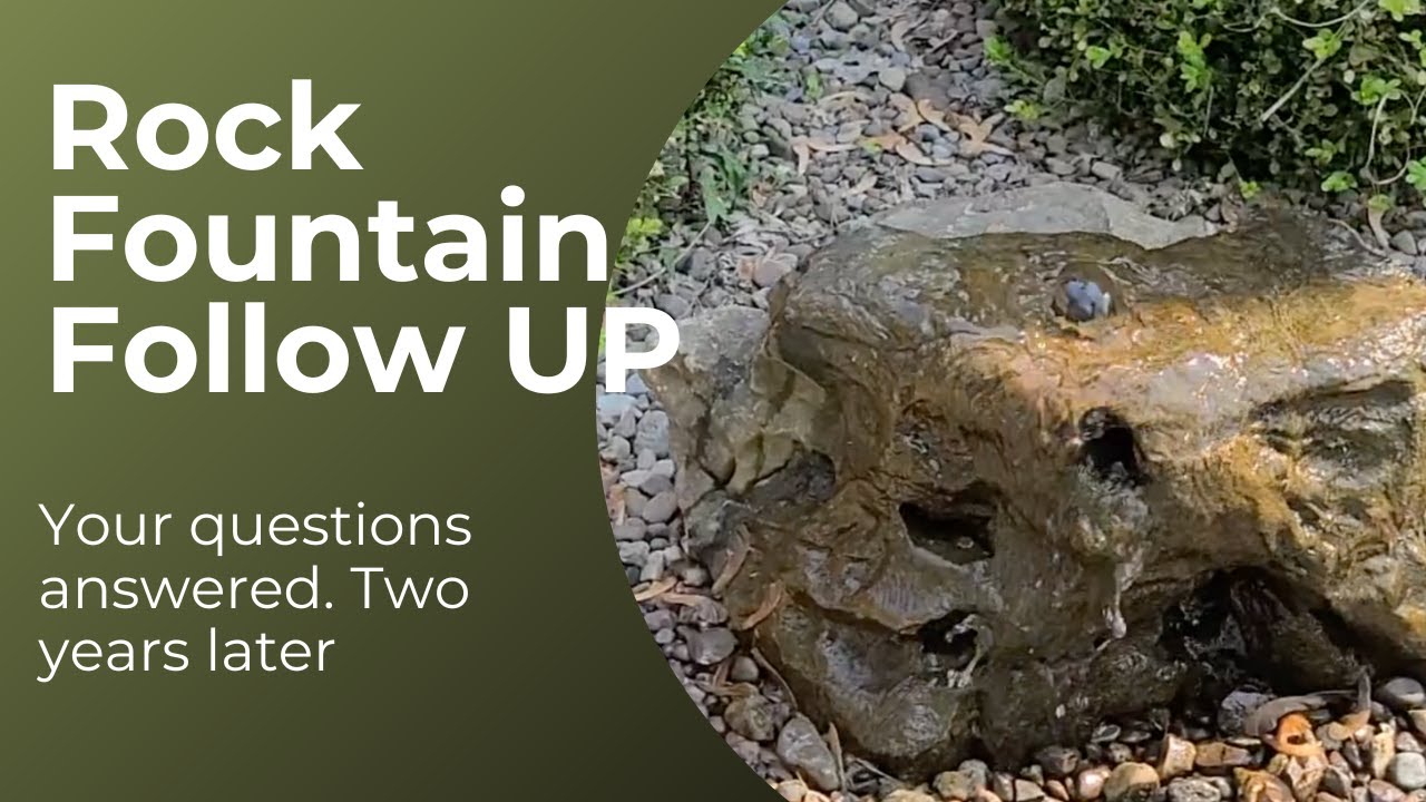 How to Build a Rock Fountain Follow up - Your questions answered after 2 years in service