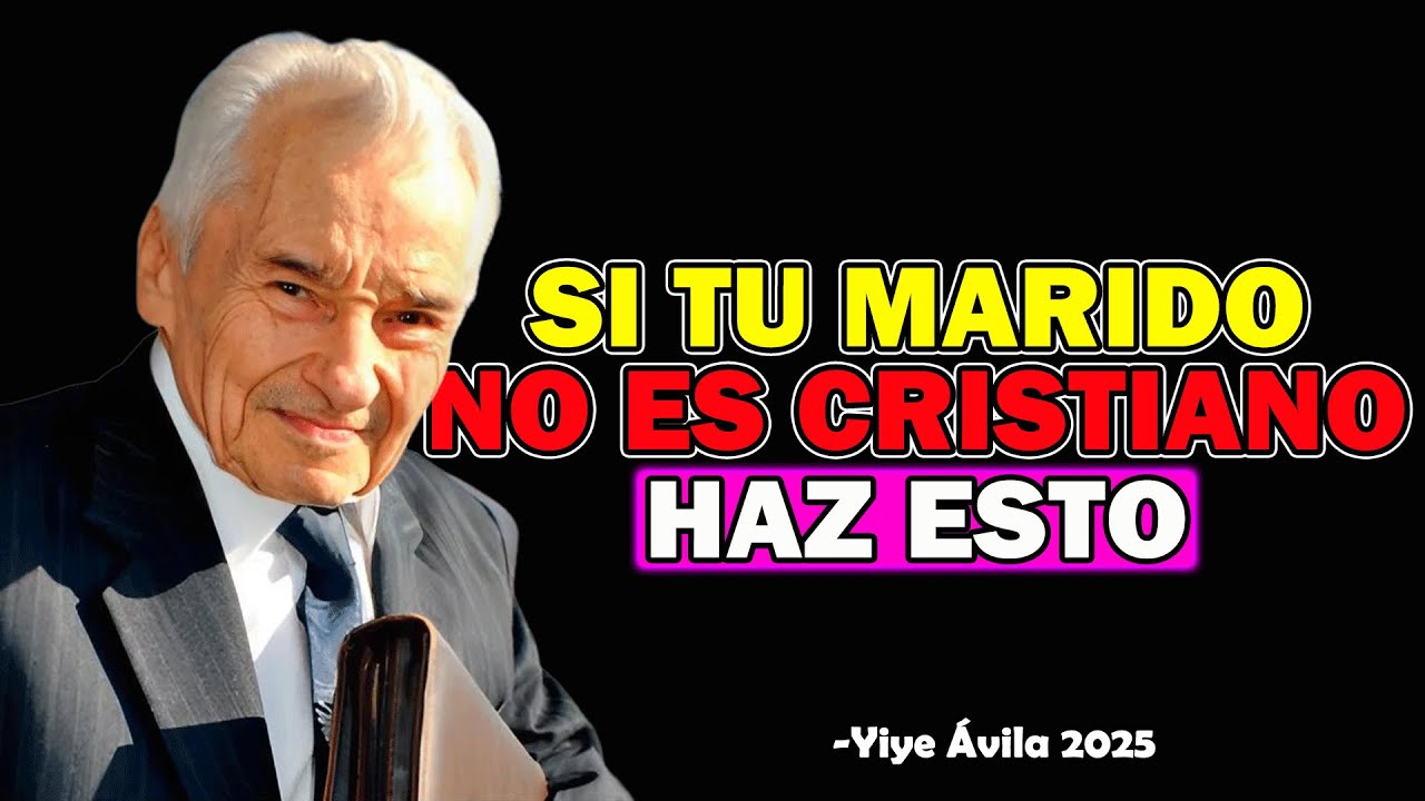 YIYE ÁVILA ADVIRTIÓ: HAZ ESTOS 3 SECRETOS ESPIRITUALES PARA SALVAR A TU MARIDO - Yiye Ávila 2025