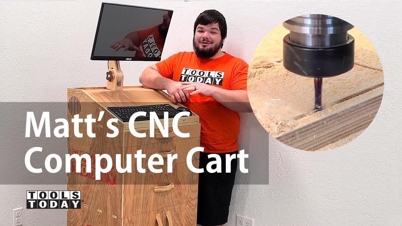 Matt’s CNC Computer Cart Build | ToolsToday