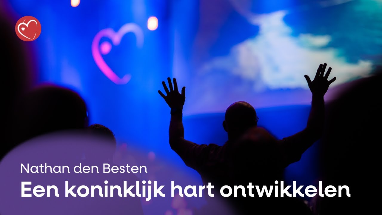 Een koninklijk hart ontwikkelen | Nathan | Heart2Heart Single Conferentie