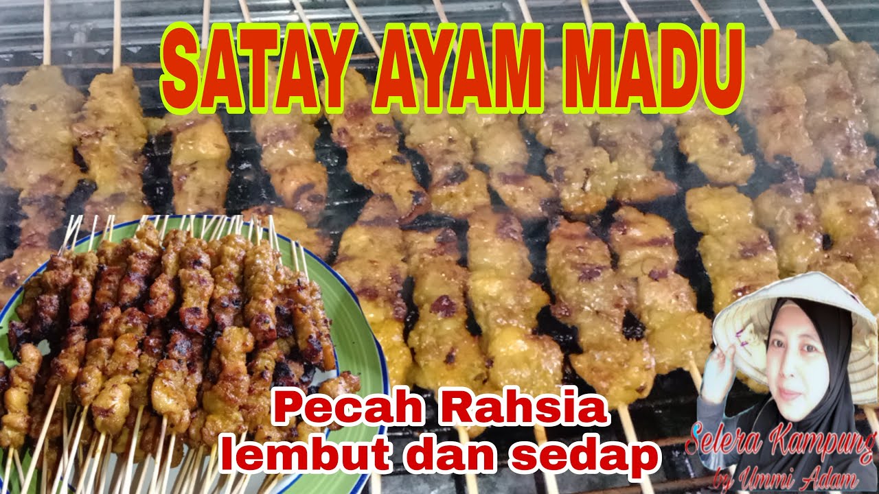 SATAY AYAM MADU || RESEPI RAHSIA || Sangat sedap dan lembut || Anti gagal