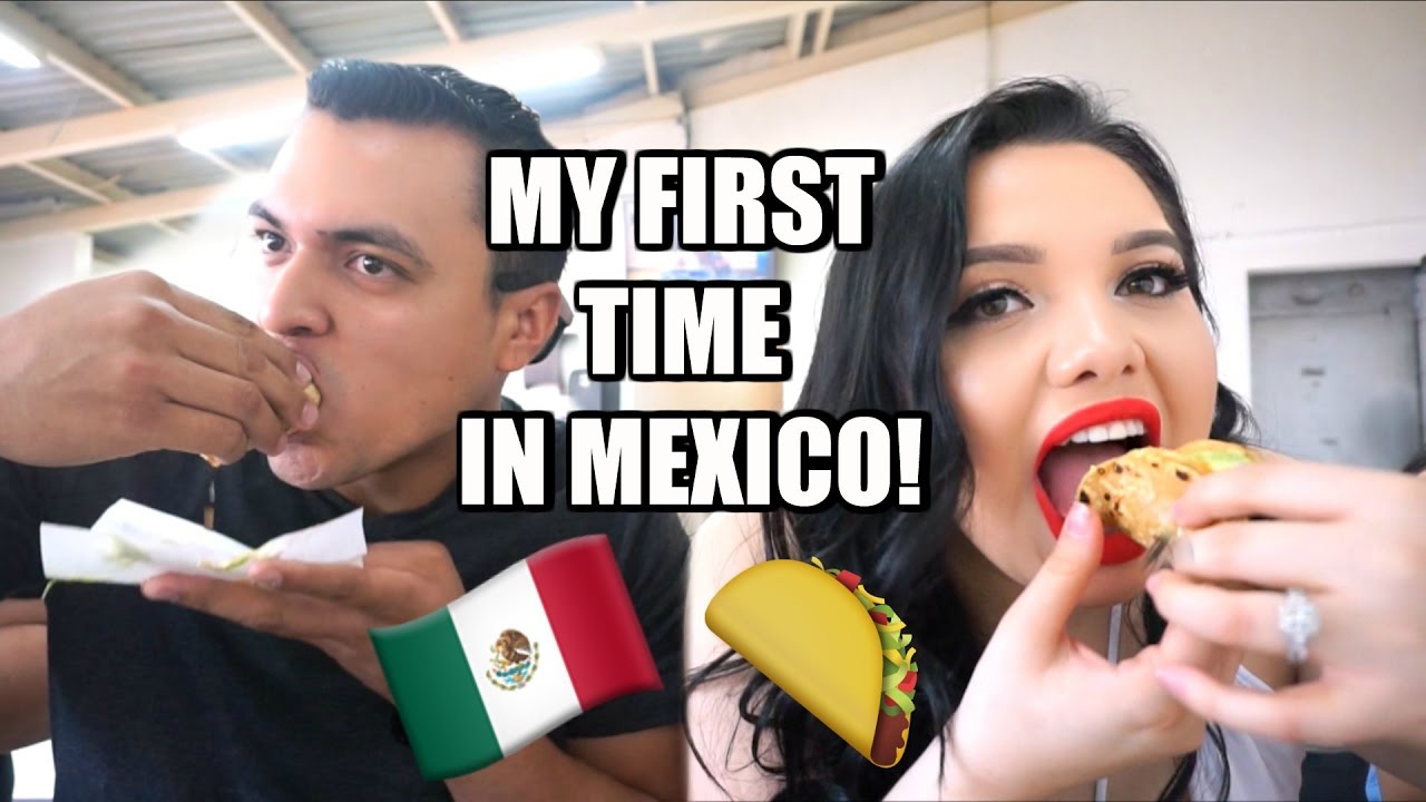 MY FIRST TIME IN MEXICO!