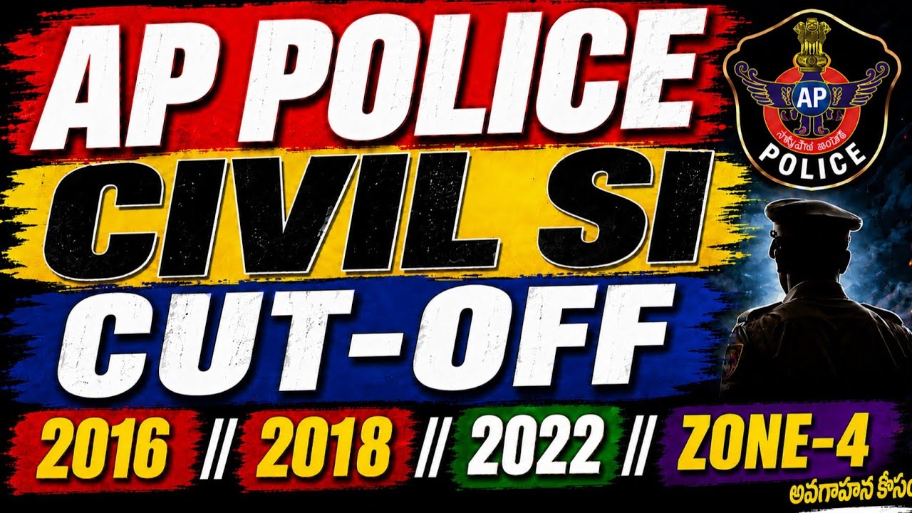 || AP SI CIVIL CUTOFF 2016, 2018, 2022 || ZONE - 4 CUT-OFF ||