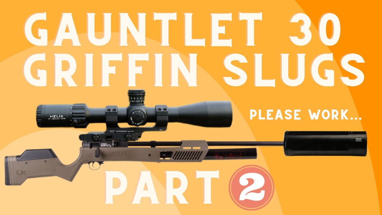 Gauntlet 30 Is Back In Business - Griffin Slugs