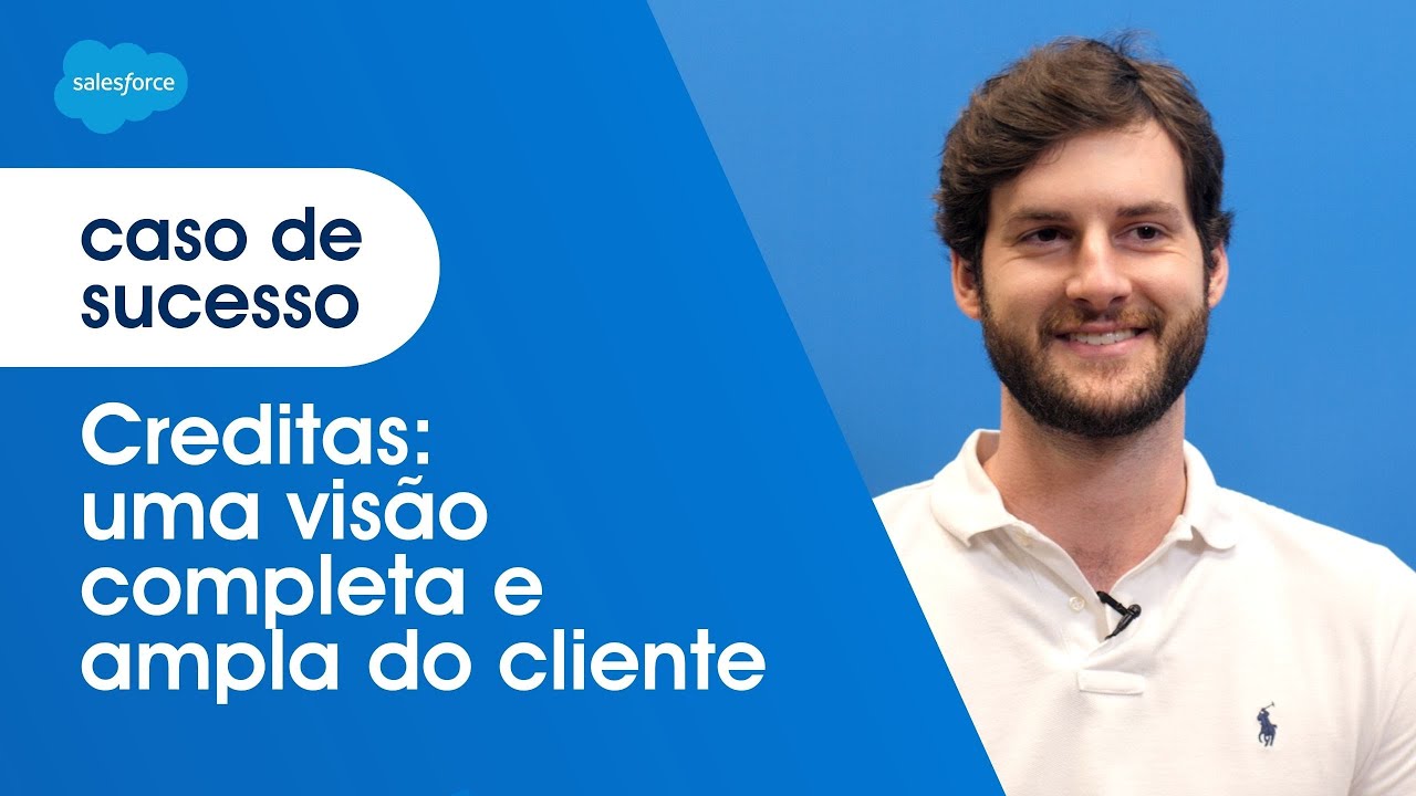 Caso de Sucesso: Creditas | Salesforce Brasil
