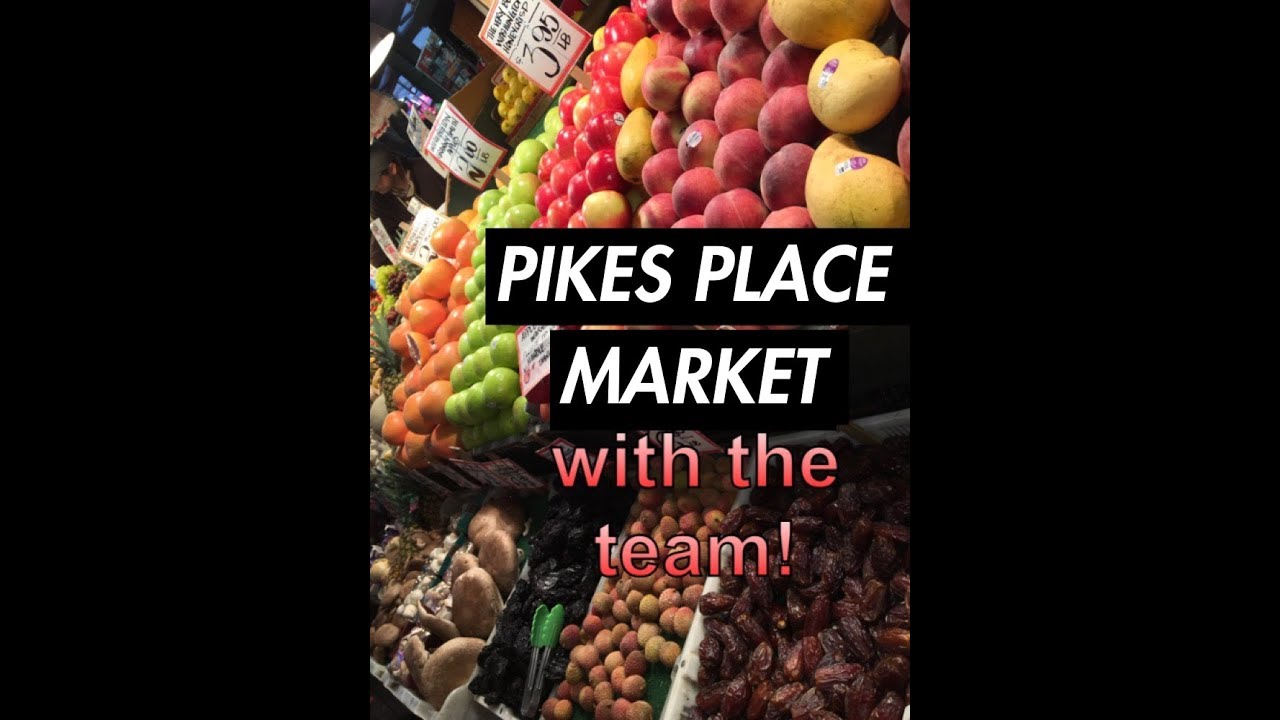 Pikes Place Market with the team!