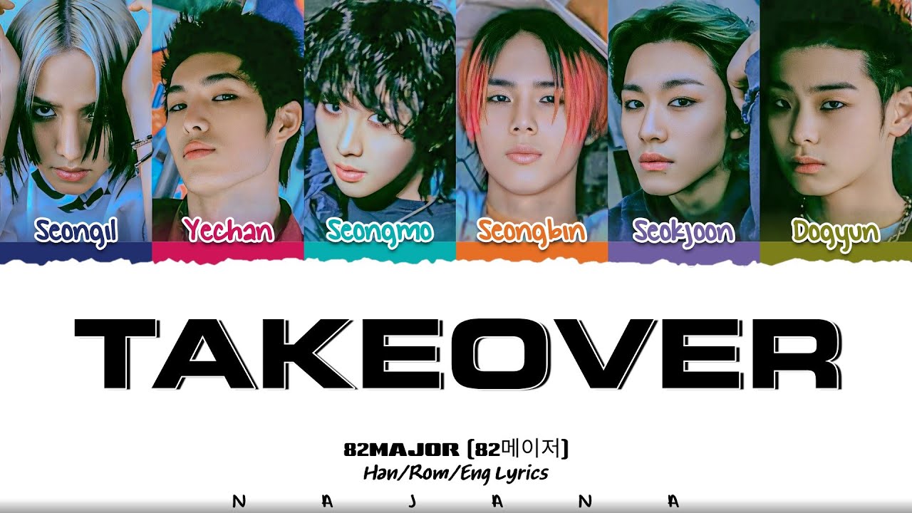 82MAJOR (82메이저) 'TAKEOVER' Lyrics [Color Coded Han_Rom_Eng] | Najana Lyrics