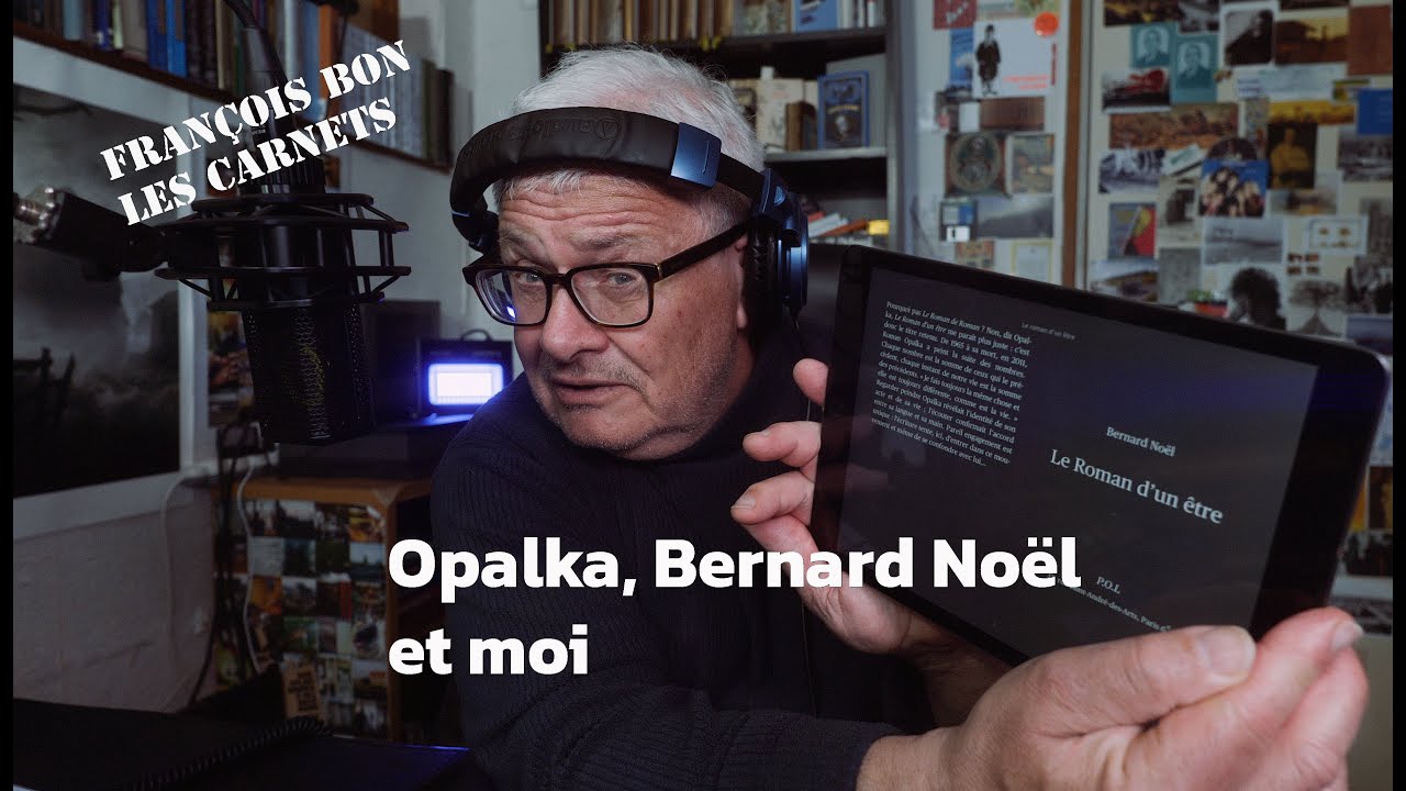 2024.04.29 | Opalka, Bernard Noël et moi