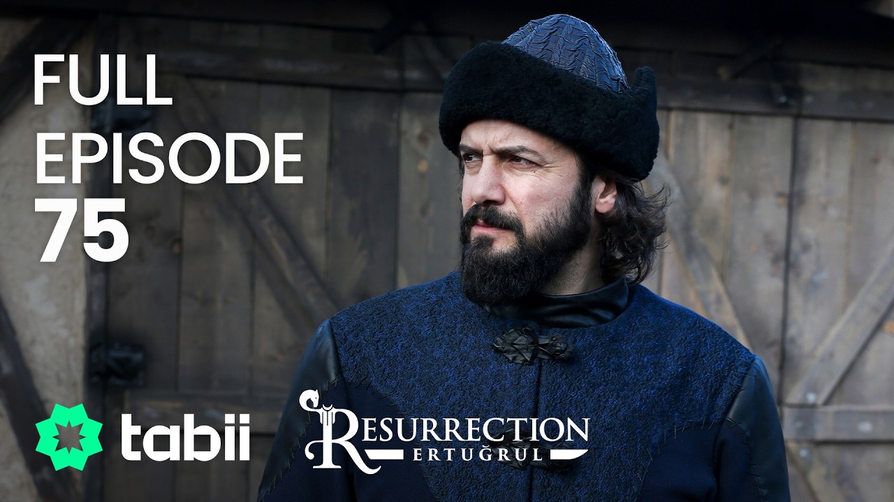Resurrection: Ertuğrul Full Episode 75