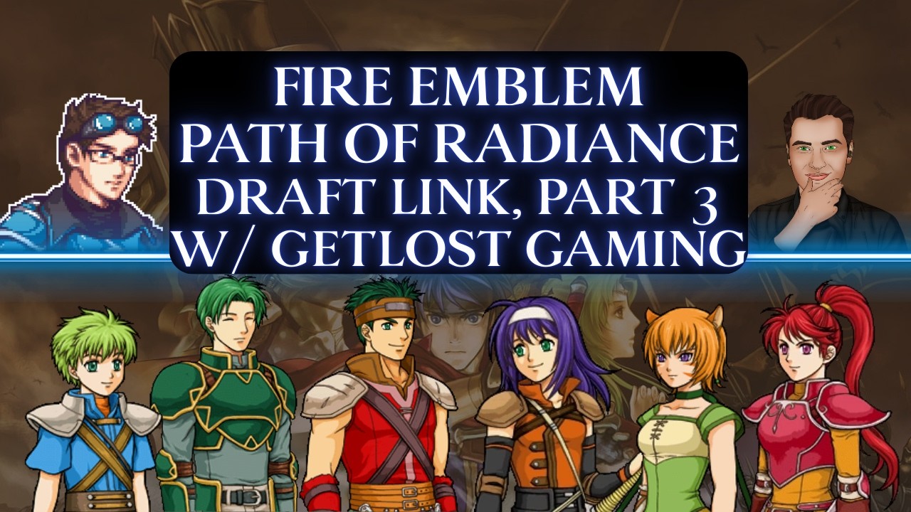 Rolf Maxxing! Fire Emblem Path of Radiance Draft Link w/