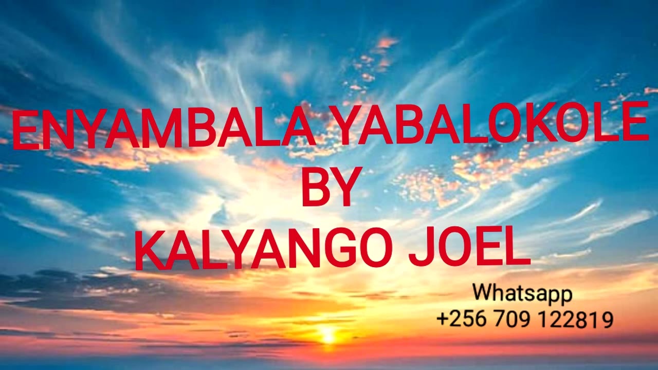 ENYAMBALA YABALOKOLE BY KALYANGO JOEL