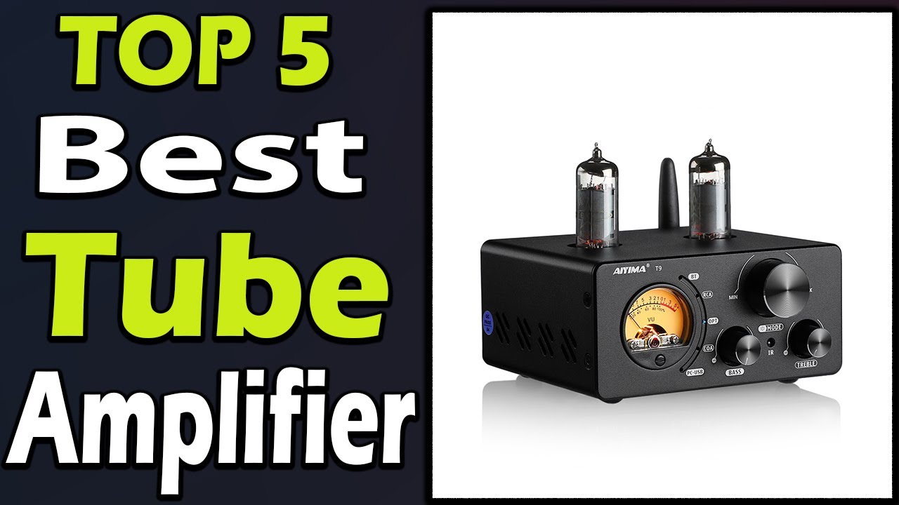 TOP 5 Best Tube Amplifier Review 2024