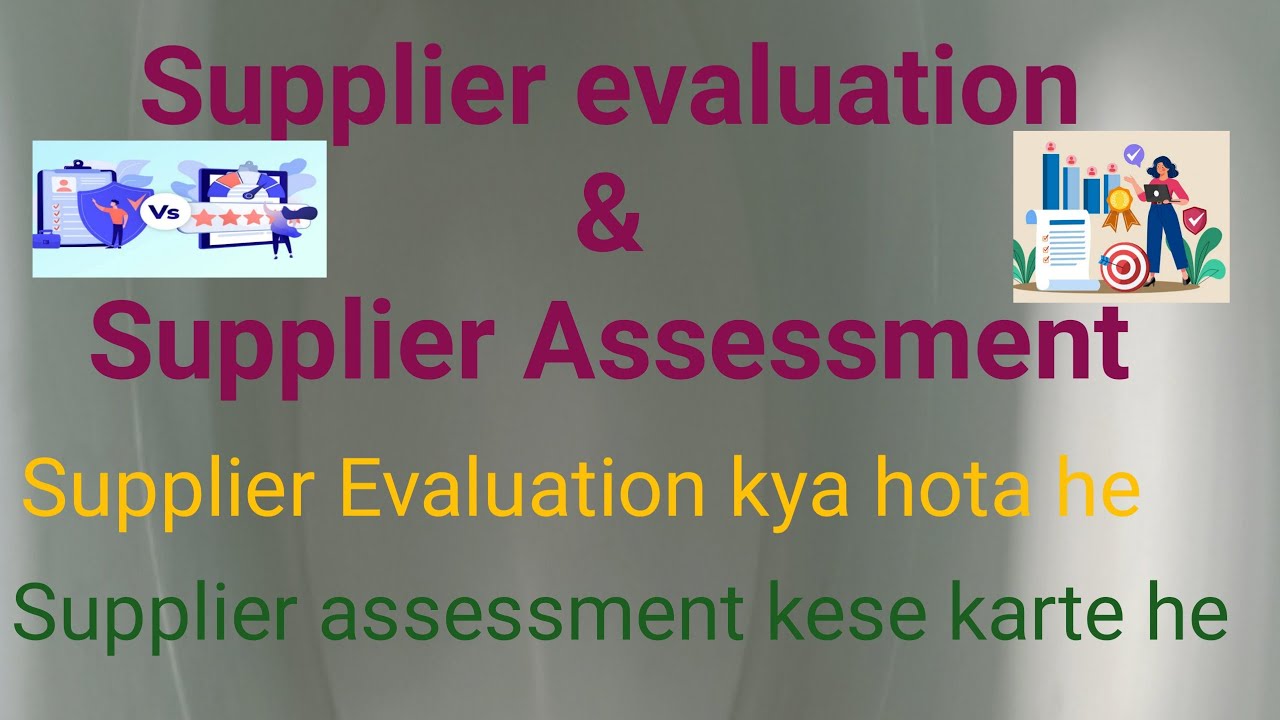 Supplier assessment & Supplier evaluation | supplier assessment kya hota he | supplier kon hota he
