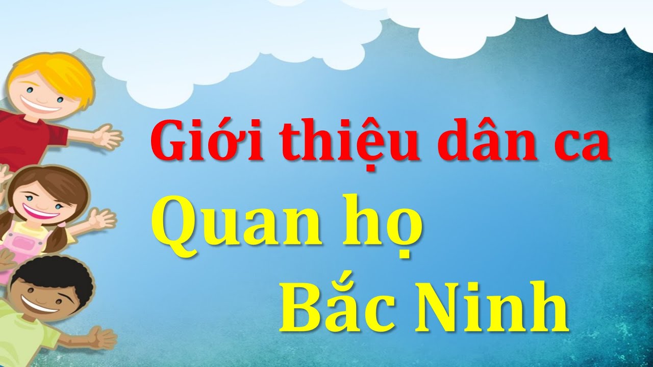 Giới thiệu dân ca quan họ Bắc Ninh