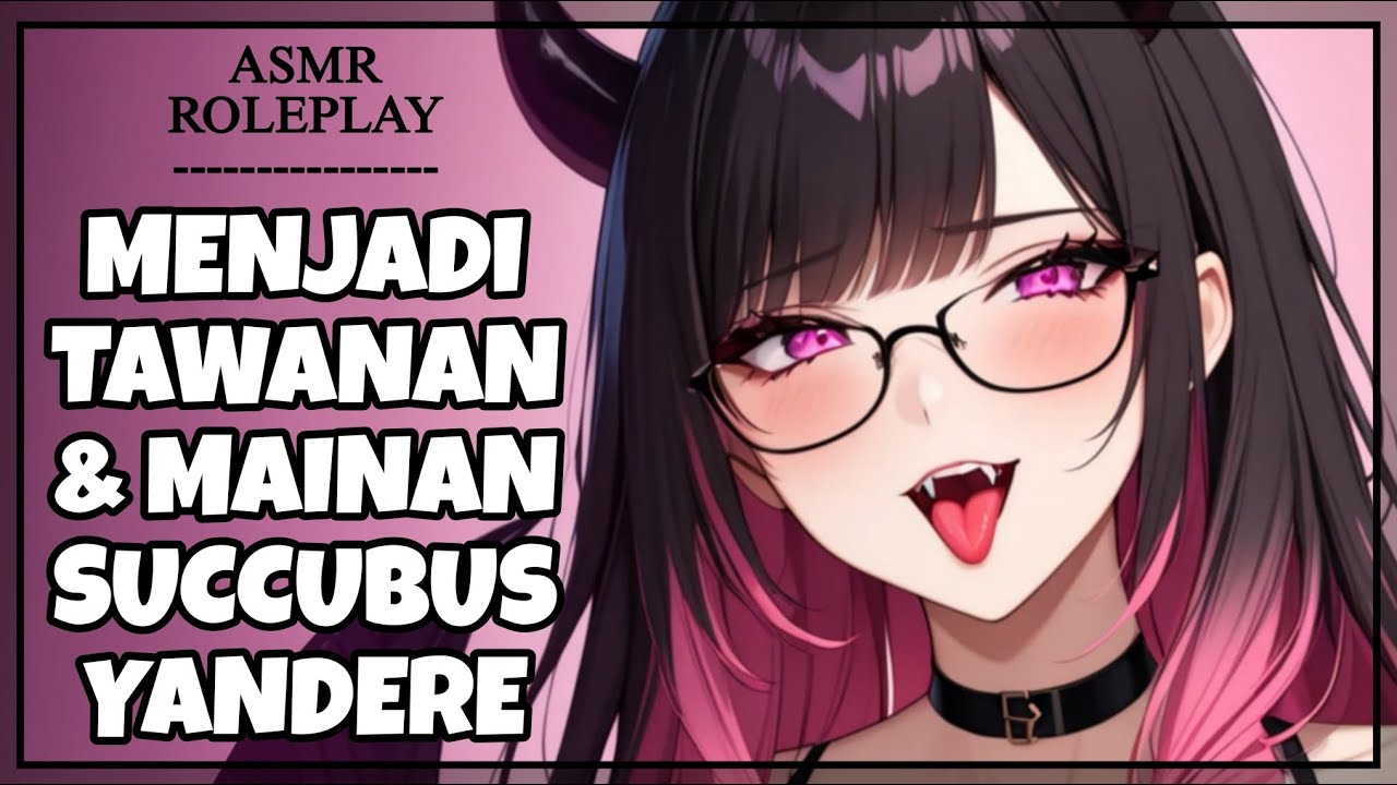 Kamu Menjadi Tawanan & Mainan Succubus Yandere | Intense Whispher | Fantasy F4M FDOM [ASMR RP Indo]