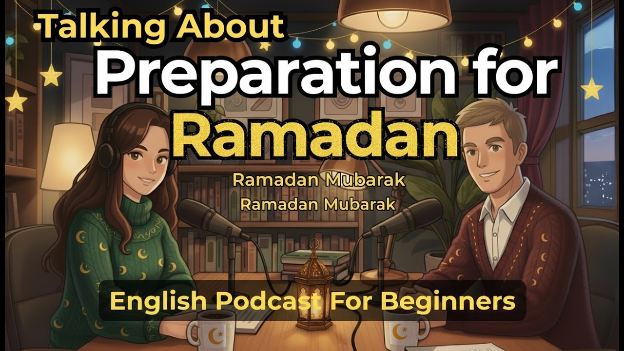 Talking About the Preparation for Ramadan | Ramadan Mubarak | English Conversation Practice