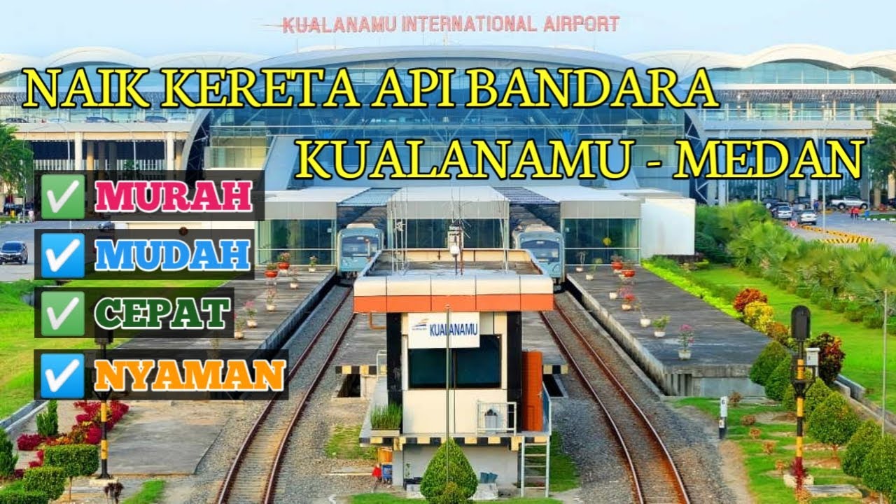 CARA NAIK KERETA API BANDARA KUALANAMU - MEDAN TERBARU. 30 MENIT SAMPAI MEDAN!! - By SAKHA RAILWAY