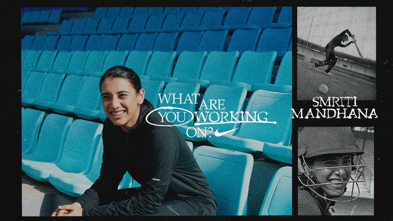 Smriti Mandhana | What Are You Working On? (E34) | Nike