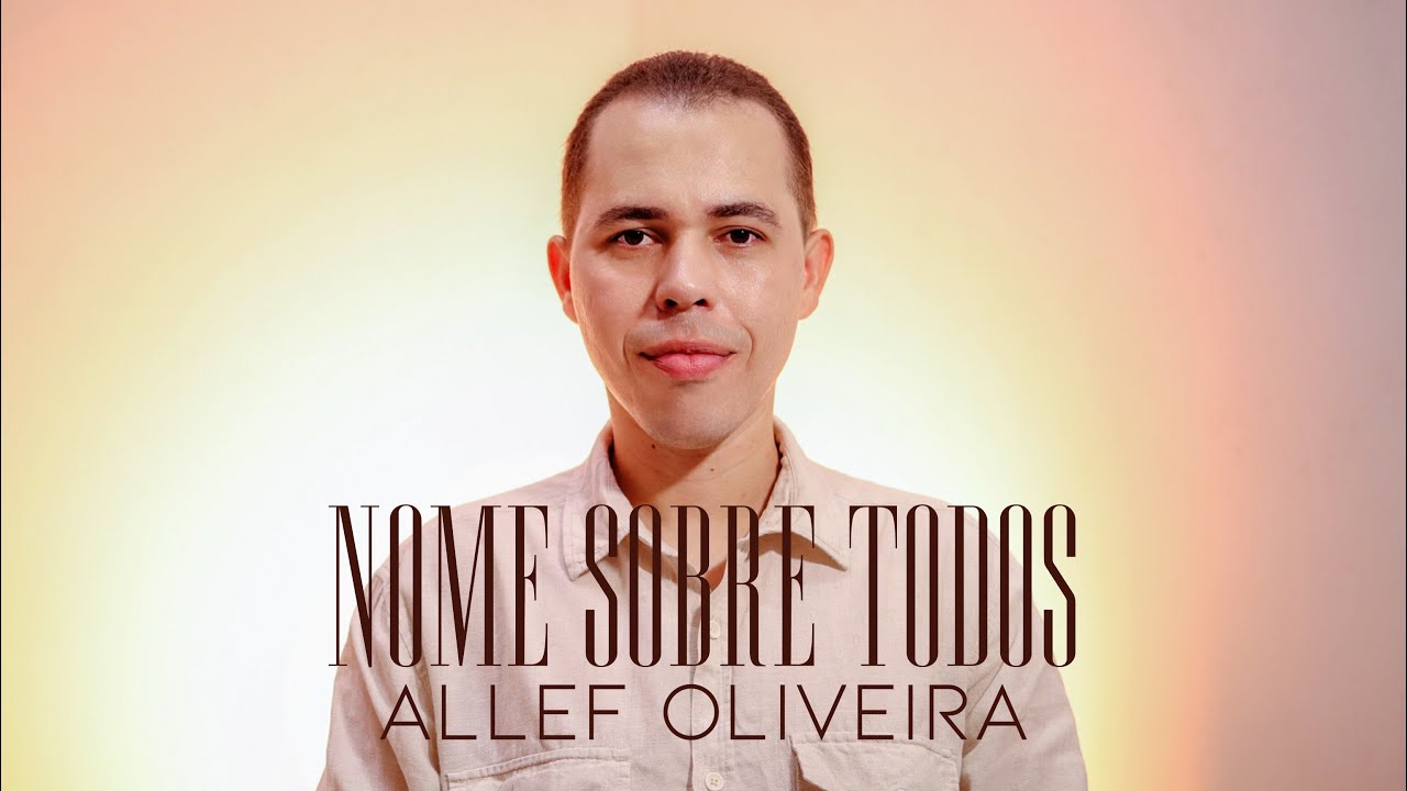 Nome Sobre Todos - Allef Oliveira ( Name Above All Names • Charity Gayle)