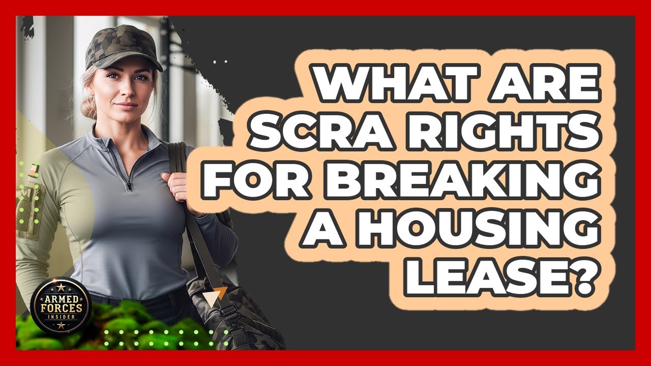 What Are SCRA Rights for Breaking a Housing Lease?