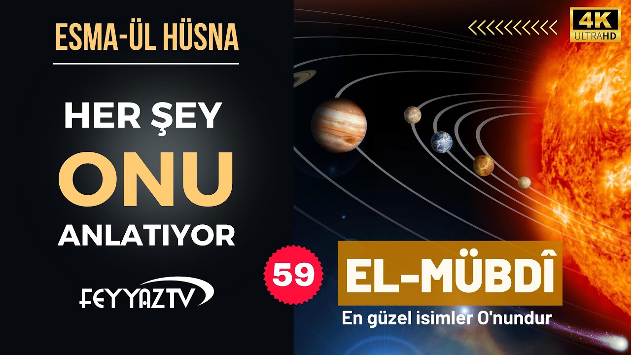 Allah'ın İsimleri - 59: El- Mübdi (4K)