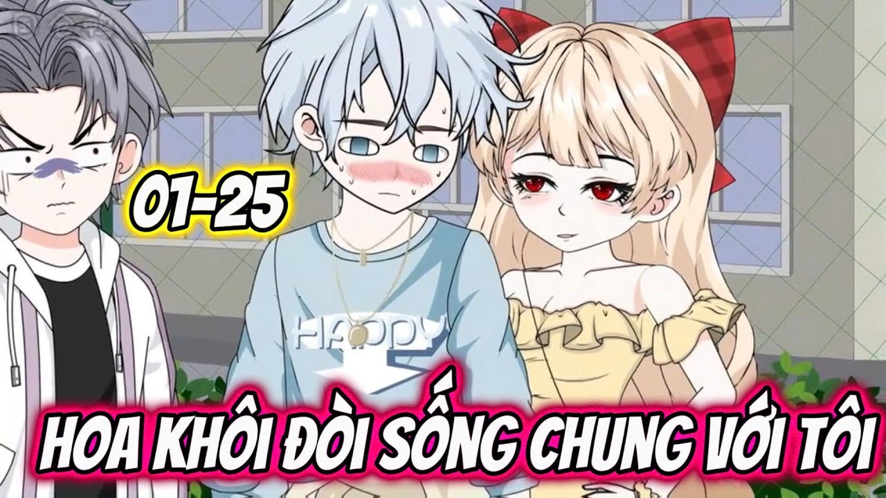 Full 01-25 : Hoa Kh&ocirc;i Đ&ograve;i Sống Chung Với T&ocirc;i - Mẫn Nhi Vietsub