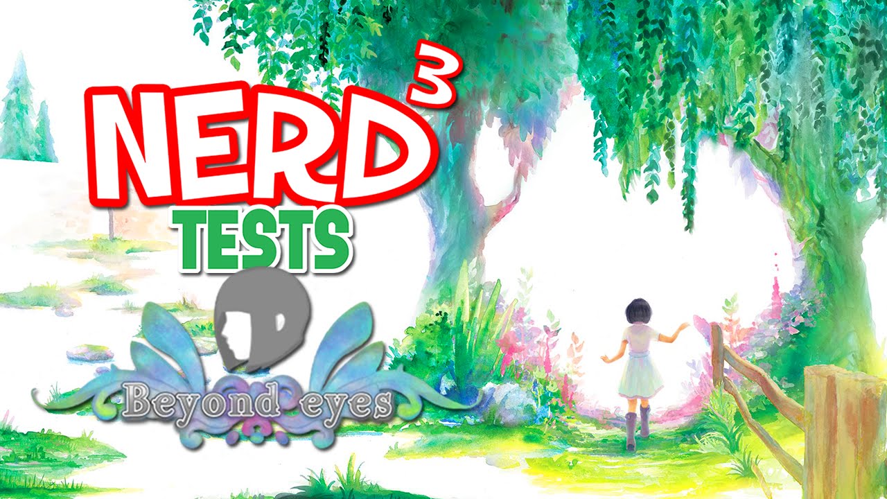 Nerd&sup3; Tests... Beyond Eyes