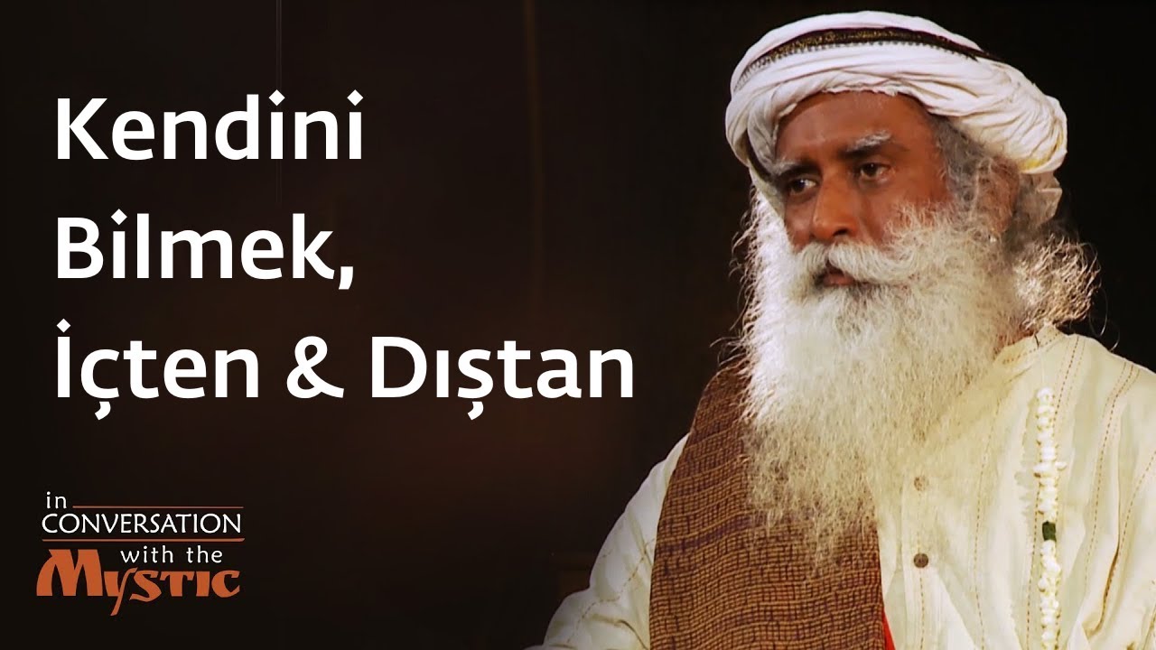Kendini Bilmek, İçten ve Dıştan - Sadhguru Türkçe