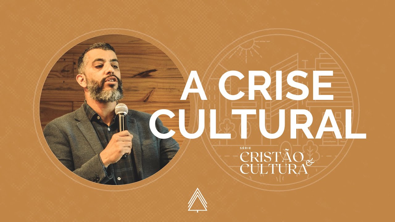 A Igreja e a Crise Cultural - Leandro Vieira (Série: Cristão e Cultura)