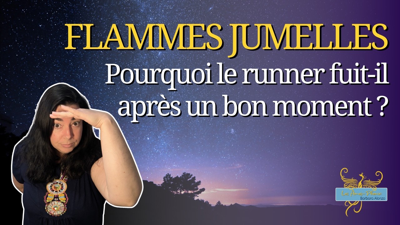 139 - comprendre pourquoi le runner peut fuir après un moment de bonheur partagé #flammesjumelles