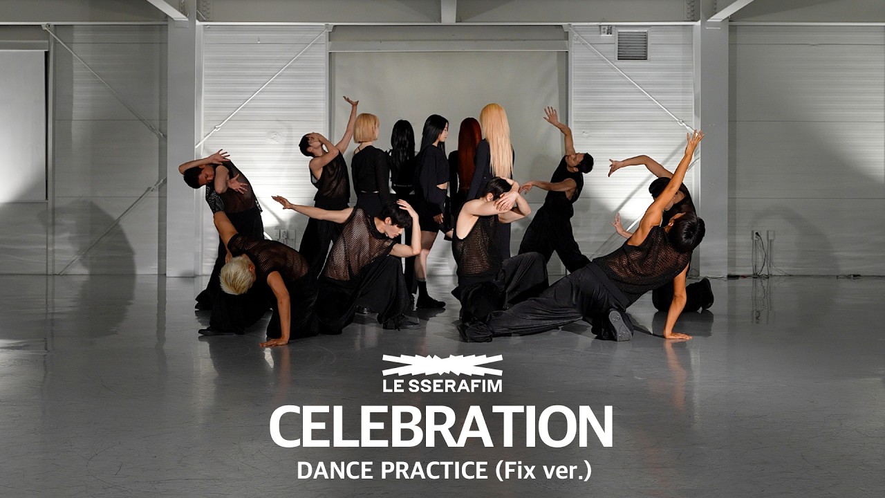 LE SSERAFIM (르세라핌) &lsquo;CELEBRATION&rsquo; Dance Practice (Fix ver.)