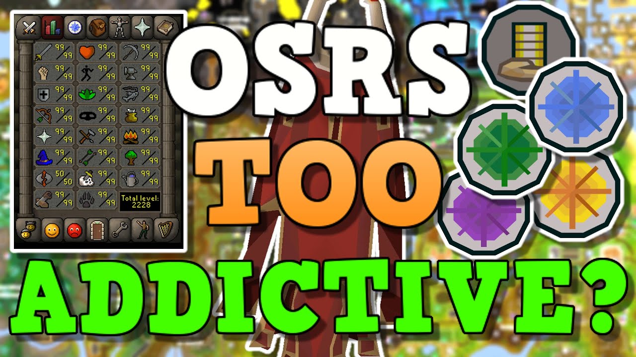 Is OSRS Too Addictive? - 5 Reasons Why We Never Quit Runescape 2022