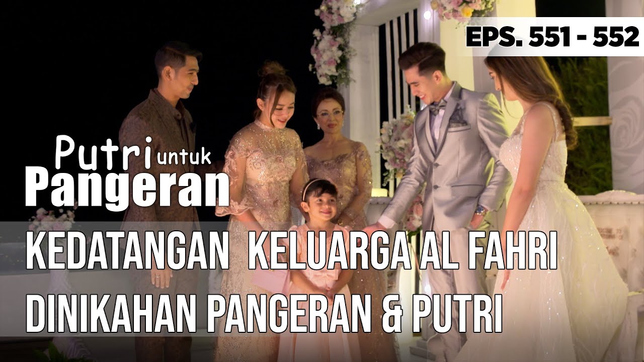 KEDATANGAN KELUARGA ALFAHRI DINIKAHAN PUTRI & PANGERAN - PUTRI UNTUK PANGERAN