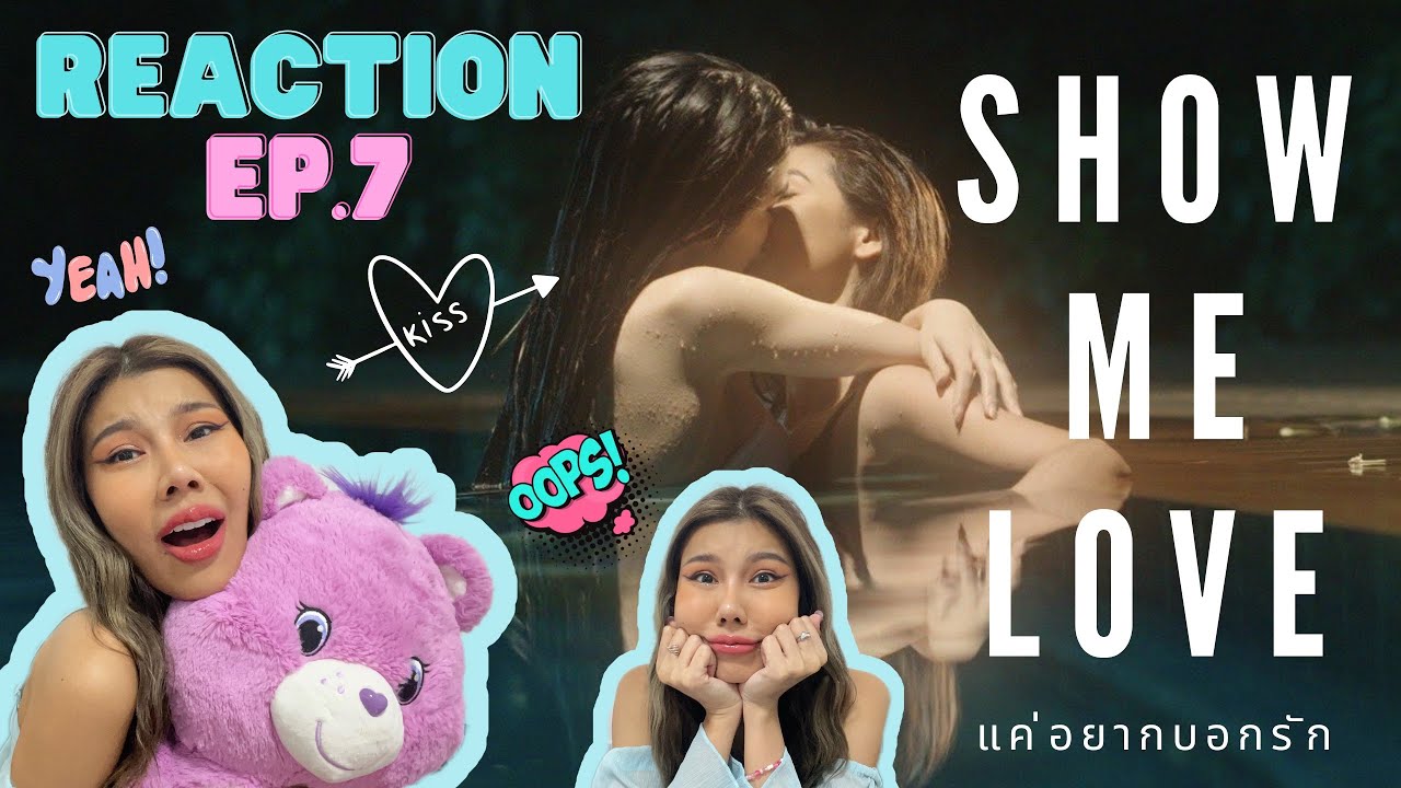 [ENG SUB] REACTION | Show Me Love EP.7 Kiss kiss 💋#showmeloveแค่อยากบอกรัก