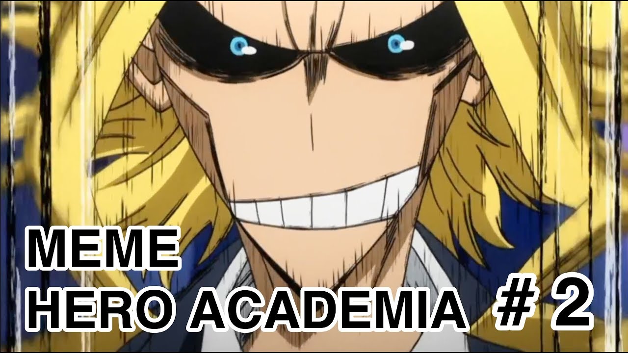 meme hero academia part 2 (anime on crack)