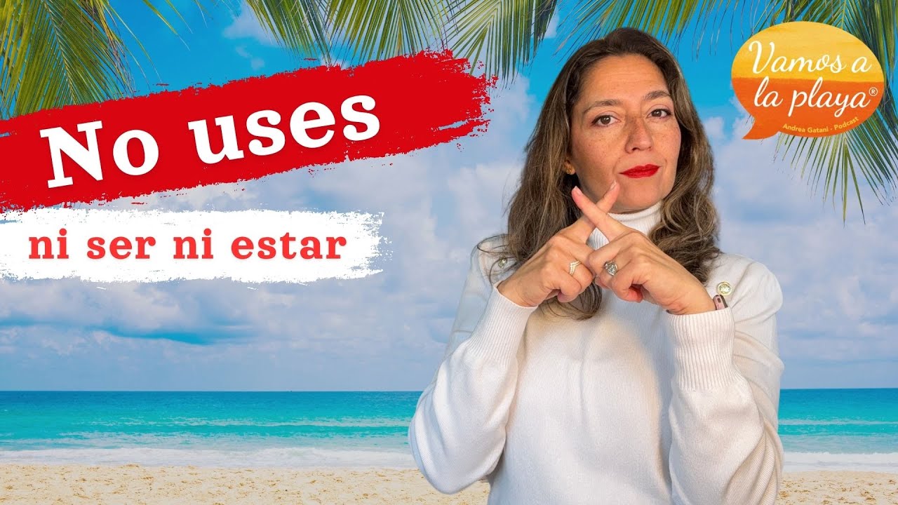❌SER y ESTAR están PROHIBIDOS aquí y casi nadie lo sabe😯
