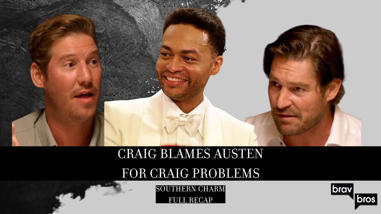 Craig Blames Austen For Craig Problems (Southern Charm Full Recap)