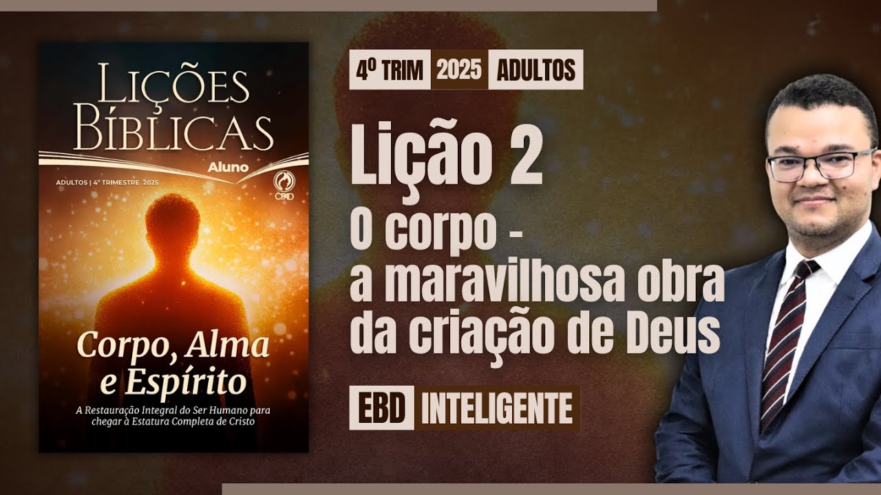 Lição 2 [Adultos] - O corpo - a maravilhosa obra da criação de Deus - EBD Inteligente